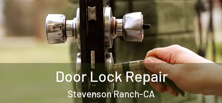 Door Lock Repair Stevenson Ranch-CA
