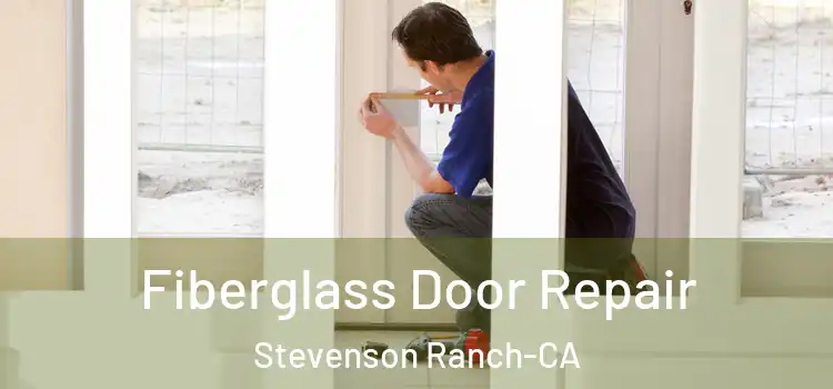  Fiberglass Door Repair Stevenson Ranch-CA