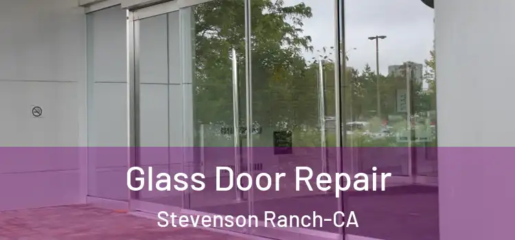  Glass Door Repair Stevenson Ranch-CA