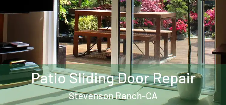 Patio Sliding Door Repair Stevenson Ranch-CA